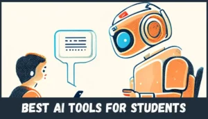 Best AI Tools For Students