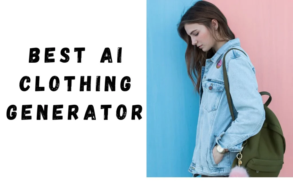 Best AI Clothing Generator Free No Sign Up (Top 5)