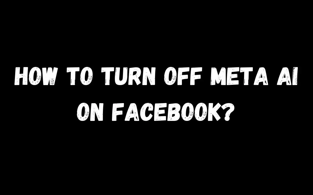 How to Turn Off Meta AI on Facebook